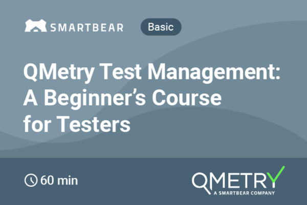 QMetry Test Management: A Beginner’s Course for Testers