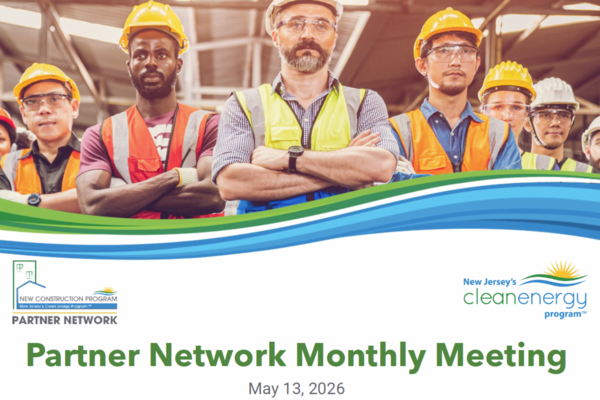 New Construction Program Partner Network May 13, 2026 Monthly Meeting