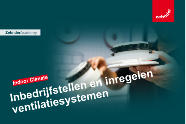 Inbedrijfstellen en inregelen ventilatiesystemen